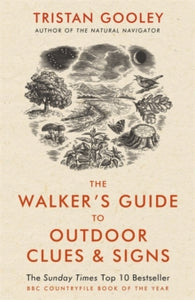 The Walker's Guide to Outdoor Clues and Signs: Explore the great outdoors from your armchair - Tristan Gooley (Paperback) 21-05-2015 