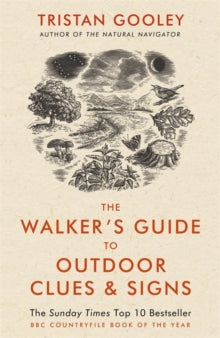 The Walker's Guide to Outdoor Clues and Signs: Explore the great outdoors from your armchair - Tristan Gooley (Paperback) 21-05-2015 