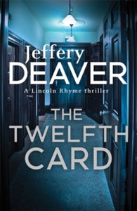 Lincoln Rhyme Thrillers  The Twelfth Card: Lincoln Rhyme Book 6 - Jeffery Deaver (Paperback) 10-04-2014 