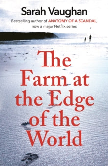 The Farm at the Edge of the World: The unputdownable page-turner from bestselling author of ANATOMY OF A SCANDAL - Sarah Vaughan (Paperback) 12-01-2017 