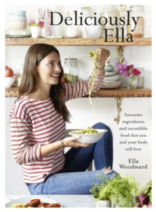 Deliciously Ella: Awesome ingredients, incredible food that you and your body will love - Ella Mills (Woodward) (Hardback) 29-01-2015 Short-listed for British Book Industry Awards Non-Fiction Book of the Year 2016.