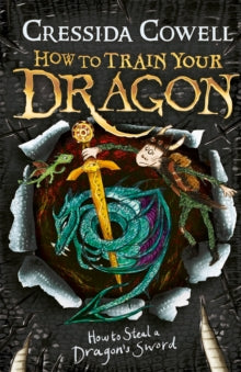 How to Train Your Dragon  How to Train Your Dragon: How to Steal a Dragon's Sword: Book 9 - Cressida Cowell (Paperback) 06-10-2011 