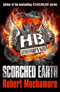 Henderson's Boys  Henderson's Boys: Scorched Earth: Book 7 - Robert Muchamore (Paperback) 07-02-2013 