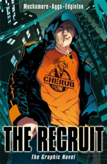 CHERUB  CHERUB: The Recruit Graphic Novel: Book 1 - Robert Muchamore; John Aggs (Paperback) 02-08-2012 