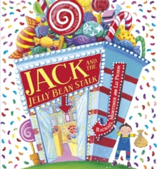 Jack and the Jelly Bean Stalk - Liz Pichon; Rachael Mortimer (Paperback) 05-03-2015 