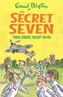 Secret Seven  Secret Seven: Three Cheers, Secret Seven: Book 8 - Enid Blyton (Paperback) 04-07-2013 