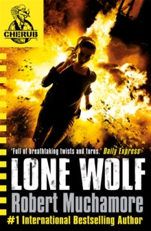 CHERUB  CHERUB: Lone Wolf: Book 16 - Robert Muchamore (Paperback) 02-06-2016 