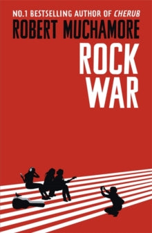 Rock War  Rock War: Book 1 - Robert Muchamore (Paperback) 15-09-2016 Short-listed for Northants Children's Choice Book Award 2015 (UK).