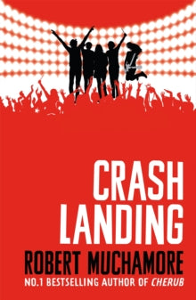 Rock War  Rock War: Crash Landing: Book 4 - Robert Muchamore (Paperback) 08-02-2018 