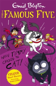 Famous Five: Short Stories  Famous Five Colour Short Stories: When Timmy Chased the Cat - Enid Blyton; Jamie Littler (Paperback) 06-11-2014 