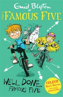 Famous Five: Short Stories  Famous Five Colour Short Stories: Well Done, Famous Five - Enid Blyton; Jamie Littler (Paperback) 04-09-2014 