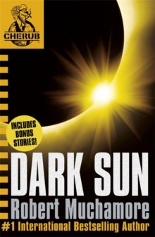 CHERUB  CHERUB: Dark Sun and other stories - Robert Muchamore (Paperback) 07-11-2013 