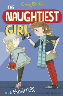 The Naughtiest Girl  The Naughtiest Girl: Naughtiest Girl Is A Monitor: Book 3 - Enid Blyton (Paperback) 01-05-2014 