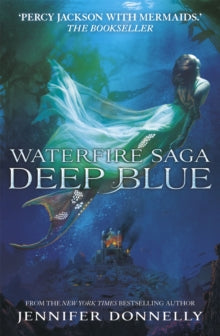 Waterfire Saga  Waterfire Saga: Deep Blue: Book 1 - Jennifer Donnelly (Paperback) 01-01-2015 