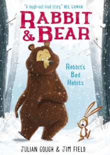 Rabbit and Bear  Rabbit and Bear: Rabbit's Bad Habits: Book 1 - Julian Gough; Jim Field (Paperback) 08-09-2016 