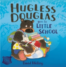 Hugless Douglas  Hugless Douglas Goes to Little School Board book - David Melling (Board book) 26-07-2018 