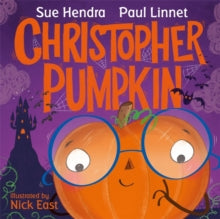 Christopher Pumpkin - Sue Hendra; Paul Linnet; Nick East (Paperback) 05-09-2019 
