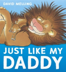 Just Like My Daddy - David Melling (Paperback) 04-05-2017 