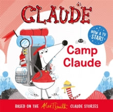 Claude TV Tie-ins  Claude TV Tie-ins: Camp Claude - Alex T. Smith (Paperback) 19-03-2020 