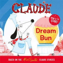 Claude TV Tie-ins  Claude TV Tie-ins: Dream Bun - Alex T. Smith (Paperback) 25-06-2020 