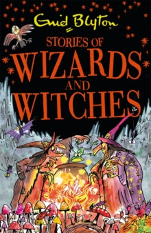 Bumper Short Story Collections  Stories of Wizards and Witches: Contains 25 classic Blyton Tales - Enid Blyton (Paperback) 07-09-2017 