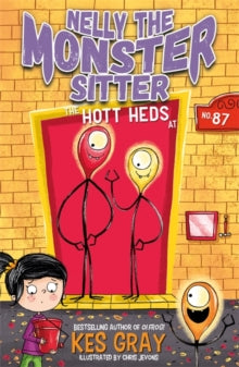 Nelly the Monster Sitter  Nelly the Monster Sitter: The Hott Heds at No. 87: Book 3 - Kes Gray; Chris Jevons (Paperback) 22-08-2019 
