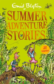 Bumper Short Story Collections  Summer Adventure Stories: Contains 25 classic tales - Enid Blyton (Paperback) 13-06-2019 