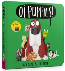 Oi Frog and Friends  Oi Puppies Board Book - Kes Gray; Jim Field (Board book) 13-05-2021 