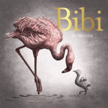 Bibi: A flamingo's tale - Jo Weaver (Paperback) 23-06-2022 