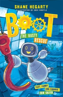 BOOT  BOOT: The Rusty Rescue: Book 2 - Shane Hegarty; Ben Mantle (Paperback) 20-02-2020 