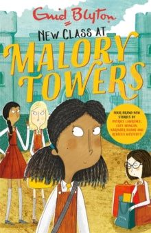 Malory Towers  Malory Towers: New Class at Malory Towers: Four brand-new Malory Towers - Enid Blyton; Rebecca Westcott; Narinder Dhami; Patrice Lawrence; Lucy Mangan (Paperback) 27-06-2019 