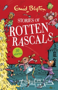 Bumper Short Story Collections  Stories of Rotten Rascals: Contains 30 classic tales - Enid Blyton (Paperback) 11-06-2020 