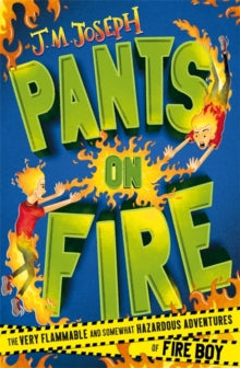 Fire Boy  Fire Boy: Pants on Fire: Book 2 - J.M. Joseph (Paperback) 08-07-2021 
