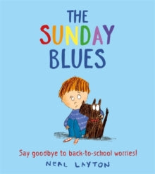 The Sunday Blues: Say goodbye to back to school worries! - Neal Layton (Paperback) 23-07-2020 