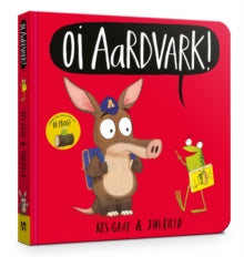 Oi Frog and Friends  Oi Aardvark! Board Book - Kes Gray; Jim Field (Board book) 09-06-2022 