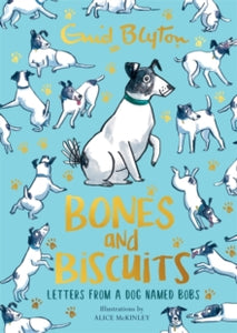 Bones and Biscuits: Letters from a Dog Named Bobs - Enid Blyton (Hardback) 01-10-2020 