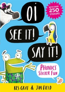 Oi Frog and Friends  Oi See It! Say It!: Phonics Sticker Fun - Kes Gray; Jim Field (Paperback) 25-06-2020 