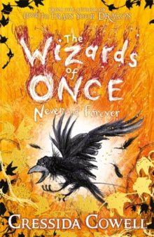 The Wizards of Once  The Wizards of Once: Never and Forever: Book 4 - Cressida Cowell (Paperback) 27-05-2021 