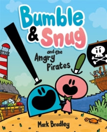Bumble and Snug  Bumble and Snug and the Angry Pirates: Book 1 - Mark Bradley (Paperback) 08-07-2021 