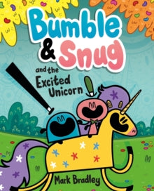 Bumble and Snug  Bumble and Snug and the Excited Unicorn: Book 2 - Mark Bradley (Paperback) 21-07-2022 