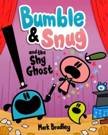 Bumble and Snug  Bumble and Snug and the Shy Ghost: Book 3 - Mark Bradley (Paperback) 22-06-2023 