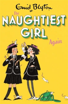 The Naughtiest Girl  The Naughtiest Girl: Naughtiest Girl Again: Book 2 - Enid Blyton (Paperback) 05-08-2021 