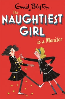 The Naughtiest Girl  The Naughtiest Girl: Naughtiest Girl Is A Monitor: Book 3 - Enid Blyton (Paperback) 05-08-2021 