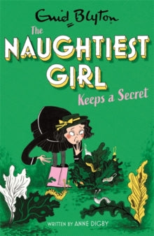 The Naughtiest Girl  The Naughtiest Girl: Naughtiest Girl Keeps A Secret: Book 5 - Anne Digby (Paperback) 11-11-2021 