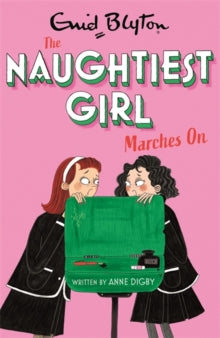 The Naughtiest Girl  The Naughtiest Girl: Naughtiest Girl Marches On: Book 10 - Anne Digby (Paperback) 11-11-2021 