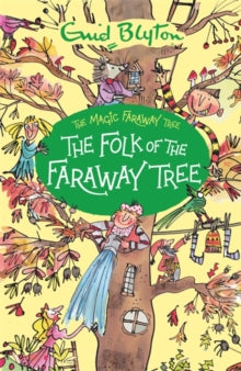 The Magic Faraway Tree  The The Folk of the Faraway Tree: Book 3 - Enid Blyton (Paperback) 03-09-2020 