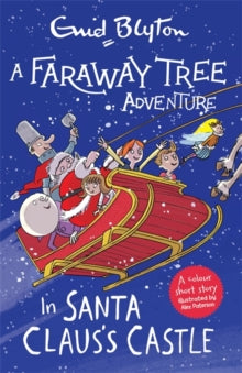 A Faraway Tree Adventure  A Faraway Tree Adventure: In Santa Claus's Castle: Colour Short Stories - Enid Blyton (Paperback) 12-11-2020 