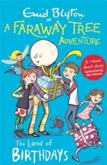 A Faraway Tree Adventure  A Faraway Tree Adventure: The Land of Birthdays: Colour Short Stories - Enid Blyton (Paperback) 07-01-2021 