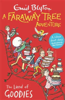 A Faraway Tree Adventure  A Faraway Tree Adventure: The Land of Goodies: Colour Short Stories - Enid Blyton (Paperback) 07-01-2021 