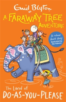 A Faraway Tree Adventure  A Faraway Tree Adventure: The Land of Do-As-You-Please: Colour Short Stories - Enid Blyton (Paperback) 04-02-2021 